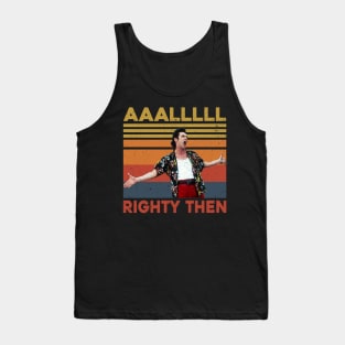 Aaalllll Righty Then Movies 80s 90s Fans Gift Tank Top